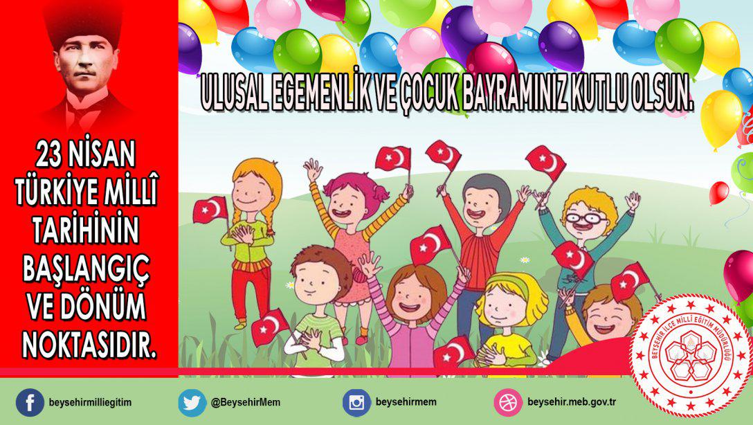 23 Nisan Ulusal Egemenlik Çocuk Bayramı Kutlu Olsun